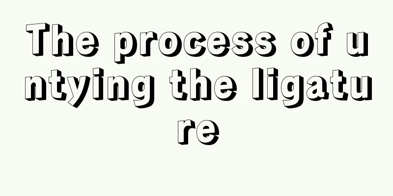 The process of untying the ligature