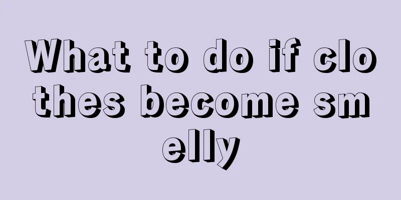What to do if clothes become smelly