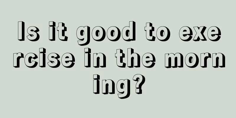 Is it good to exercise in the morning?