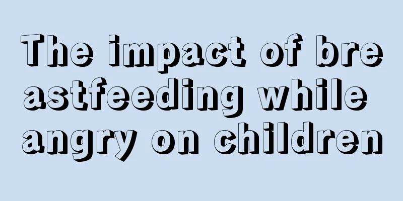 The impact of breastfeeding while angry on children