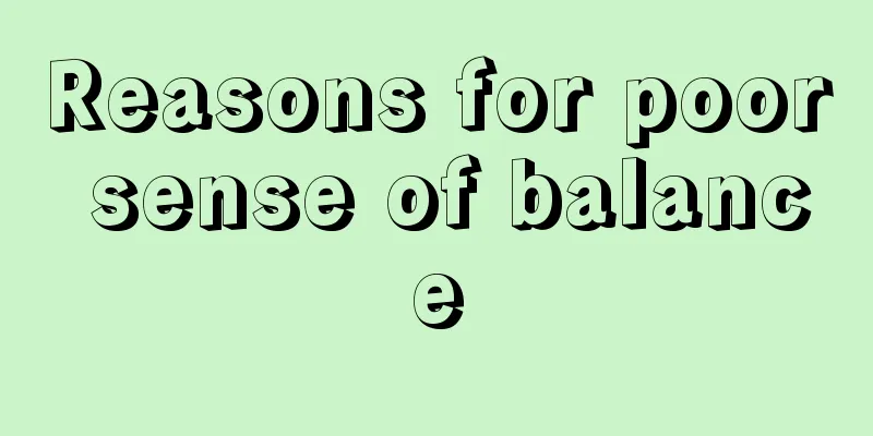 Reasons for poor sense of balance