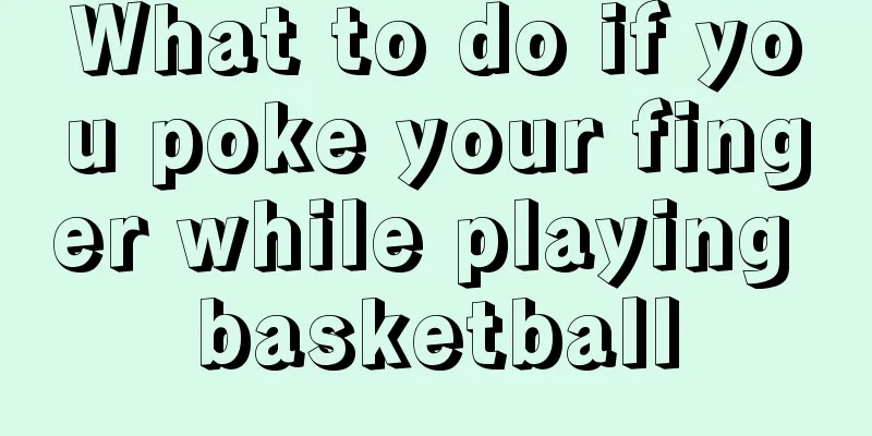 What to do if you poke your finger while playing basketball