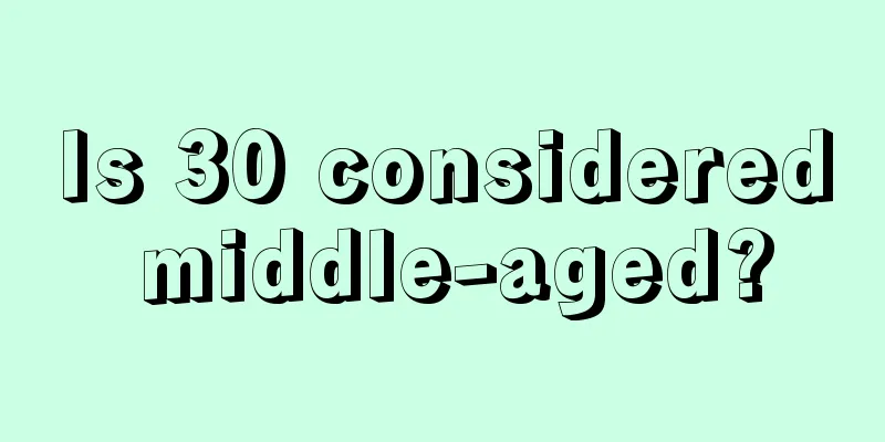 Is 30 considered middle-aged?