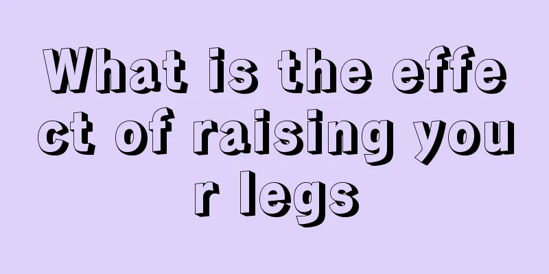 What is the effect of raising your legs