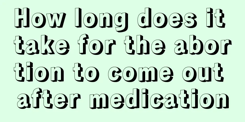 How long does it take for the abortion to come out after medication