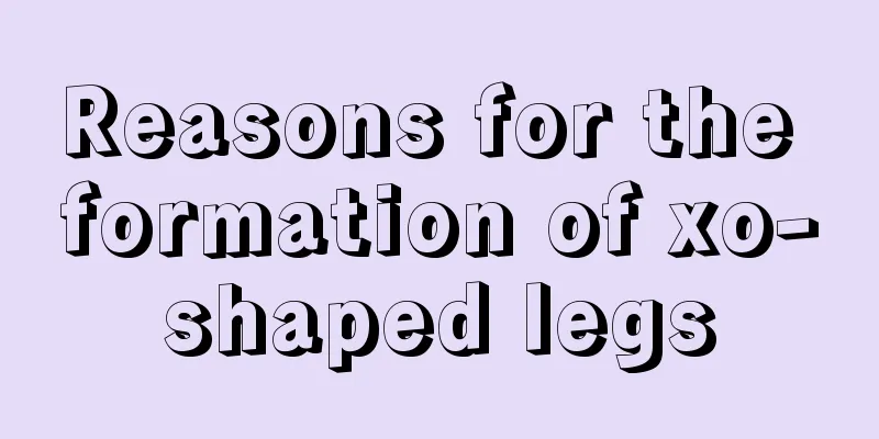 Reasons for the formation of xo-shaped legs