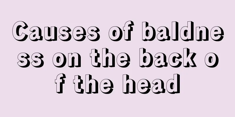 Causes of baldness on the back of the head