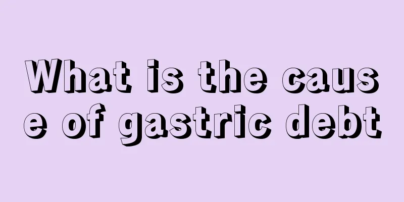 What is the cause of gastric debt