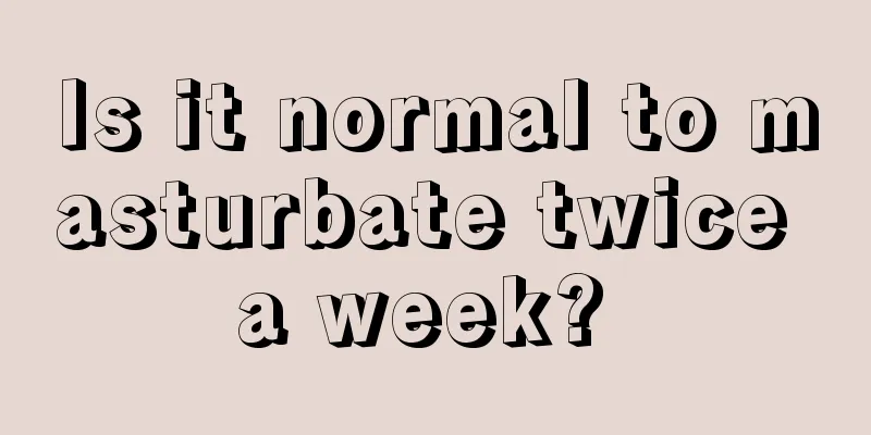 Is it normal to masturbate twice a week? 