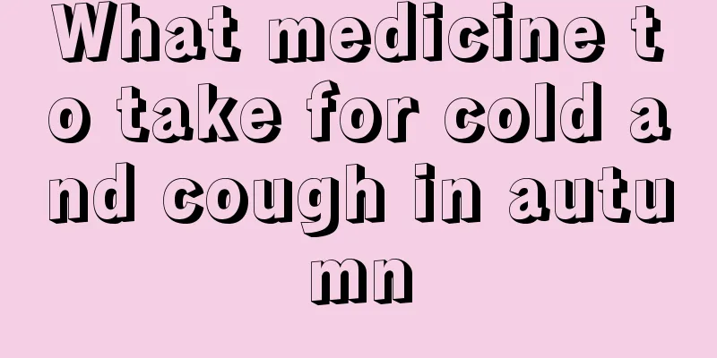 What medicine to take for cold and cough in autumn