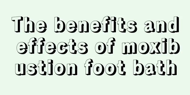 The benefits and effects of moxibustion foot bath