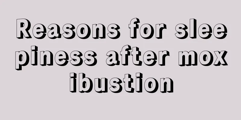 Reasons for sleepiness after moxibustion