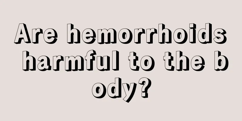 Are hemorrhoids harmful to the body?