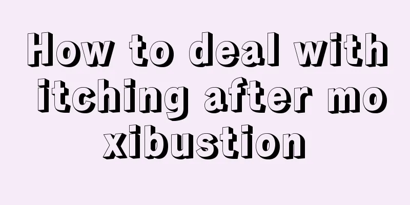 How to deal with itching after moxibustion