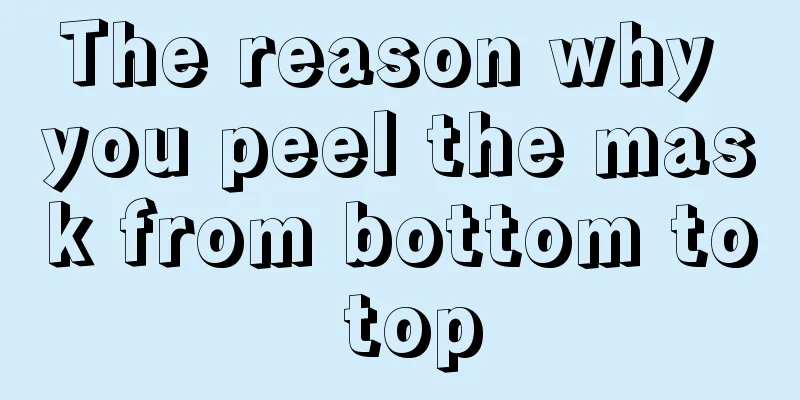 The reason why you peel the mask from bottom to top