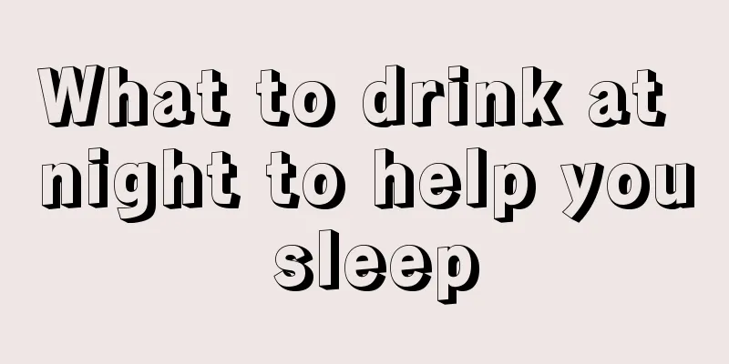 What to drink at night to help you sleep