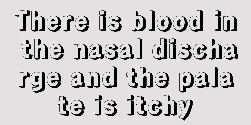 There is blood in the nasal discharge and the palate is itchy