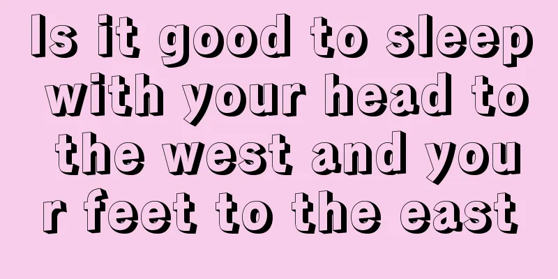 Is it good to sleep with your head to the west and your feet to the east