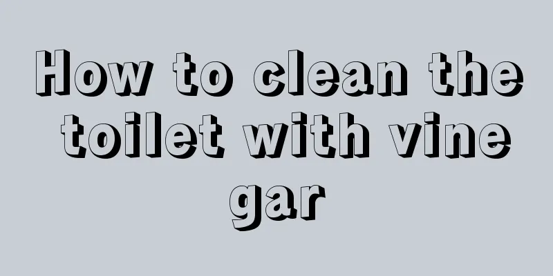 How to clean the toilet with vinegar