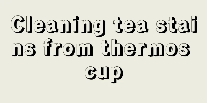Cleaning tea stains from thermos cup