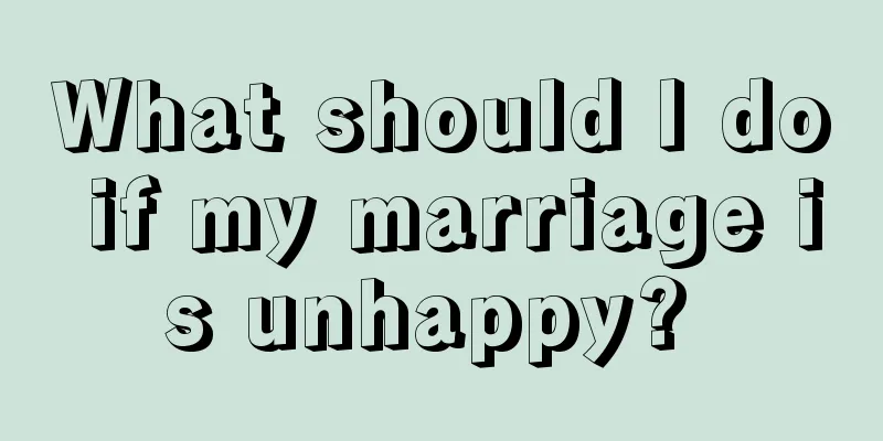 What should I do if my marriage is unhappy? 