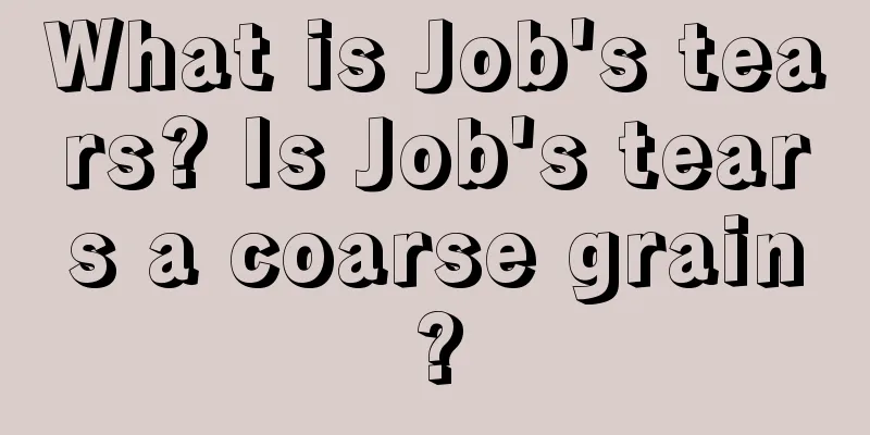What is Job's tears? Is Job's tears a coarse grain?