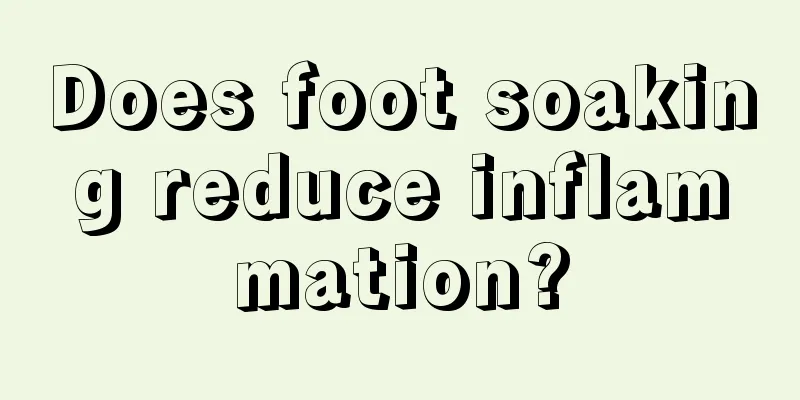 Does foot soaking reduce inflammation?