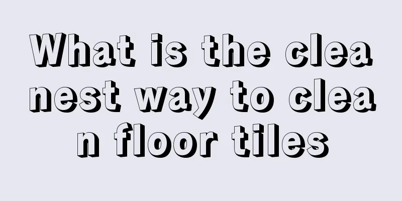 What is the cleanest way to clean floor tiles