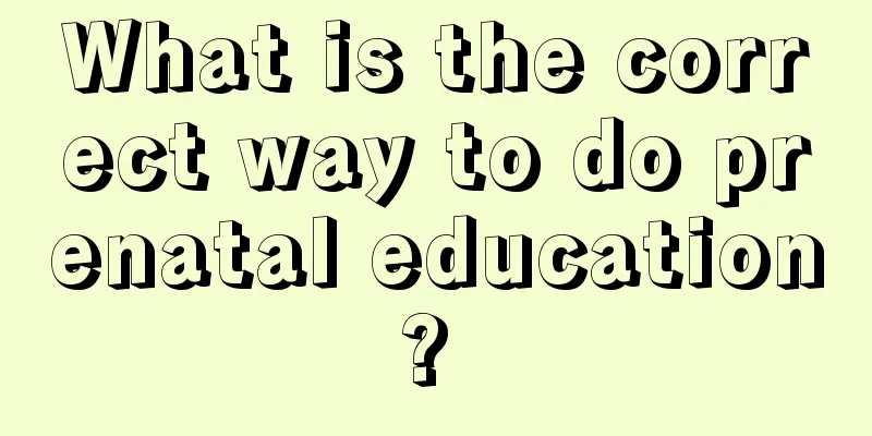 What is the correct way to do prenatal education? 