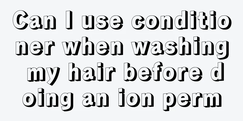 Can I use conditioner when washing my hair before doing an ion perm