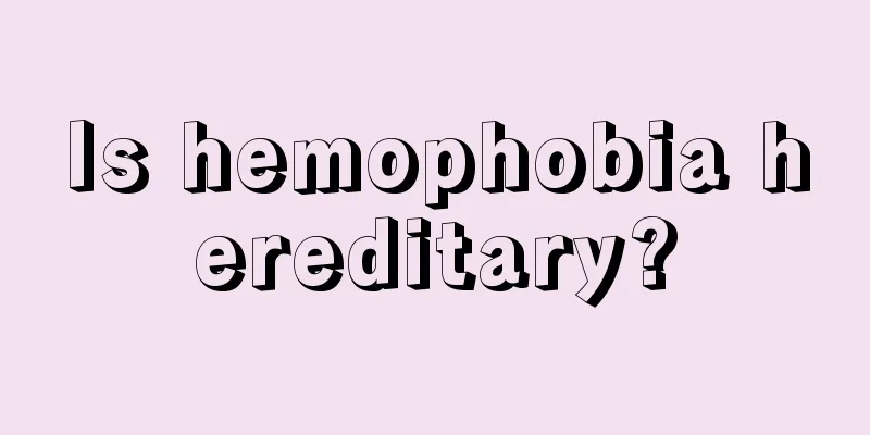Is hemophobia hereditary?