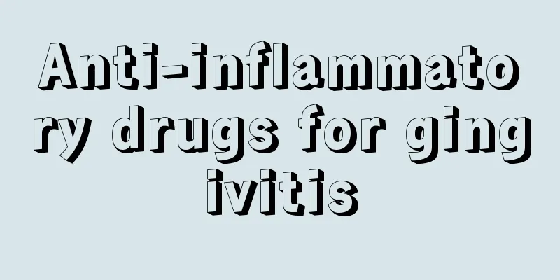 Anti-inflammatory drugs for gingivitis