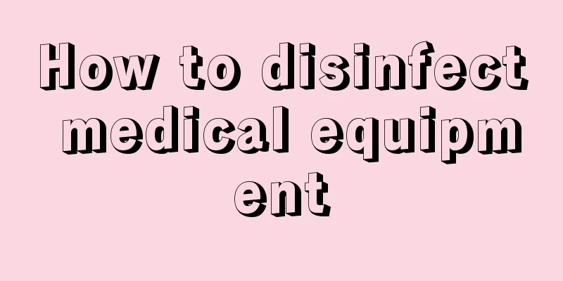 How to disinfect medical equipment