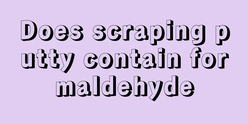 Does scraping putty contain formaldehyde