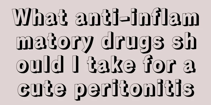 What anti-inflammatory drugs should I take for acute peritonitis
