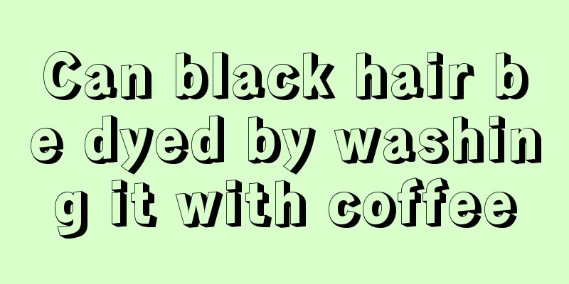 Can black hair be dyed by washing it with coffee