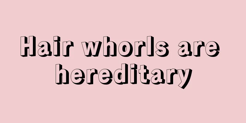 Hair whorls are hereditary