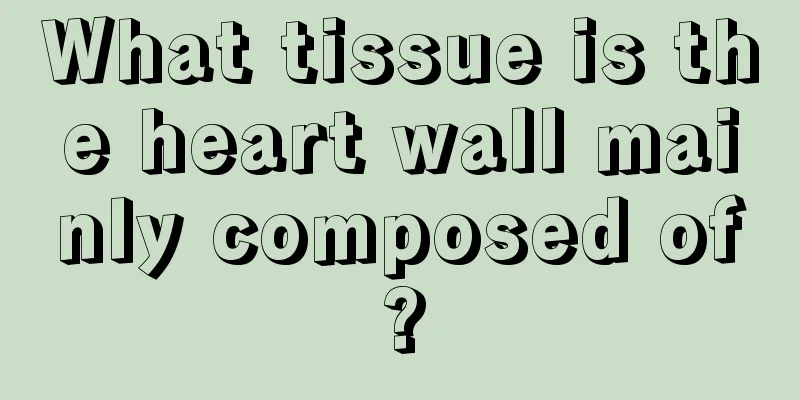 What tissue is the heart wall mainly composed of?