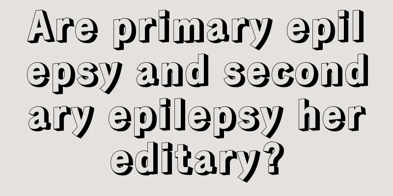 Are primary epilepsy and secondary epilepsy hereditary?