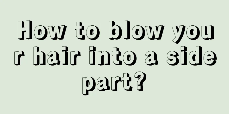 How to blow your hair into a side part? 