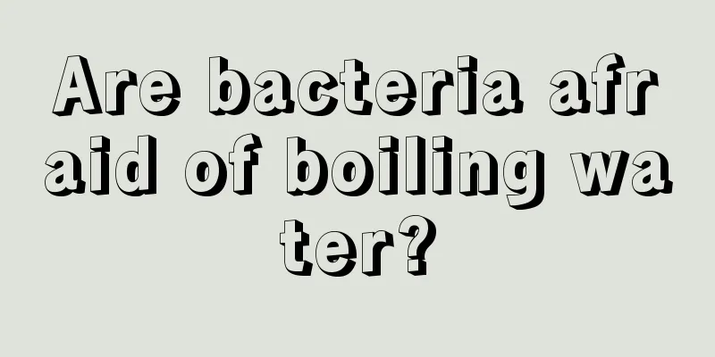 Are bacteria afraid of boiling water?