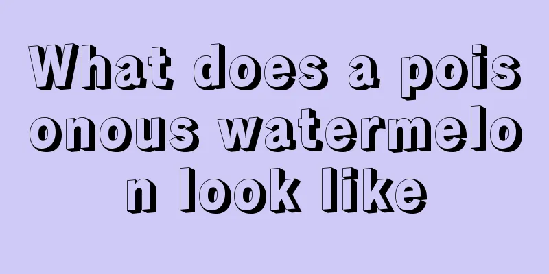 What does a poisonous watermelon look like