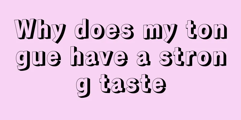 Why does my tongue have a strong taste