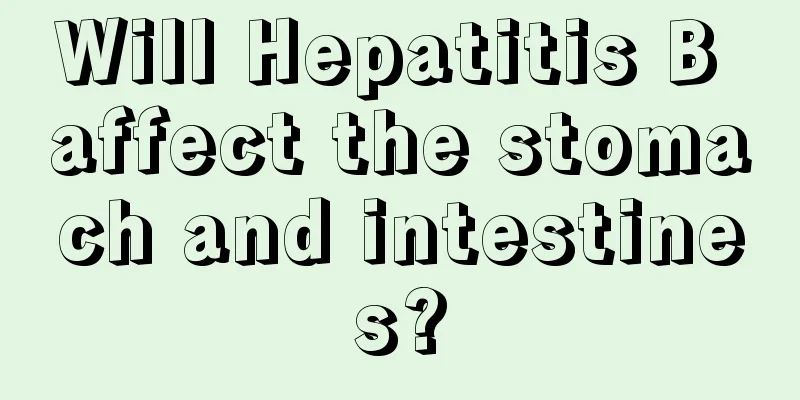Will Hepatitis B affect the stomach and intestines?