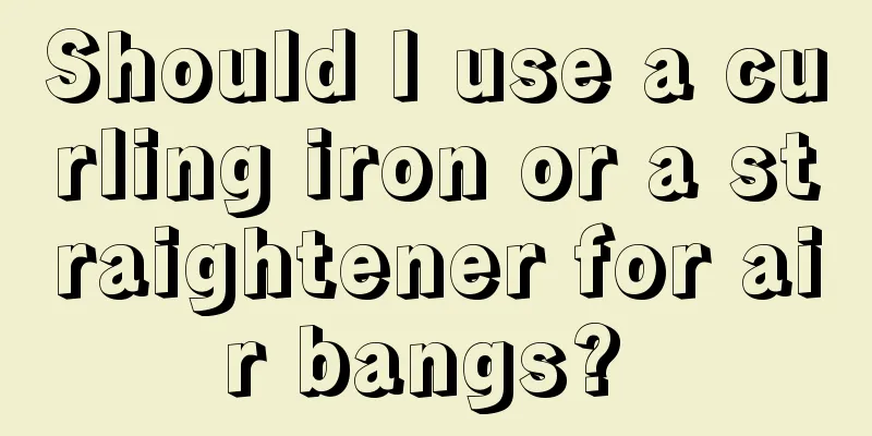 Should I use a curling iron or a straightener for air bangs? 