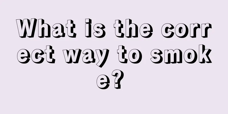 What is the correct way to smoke? 