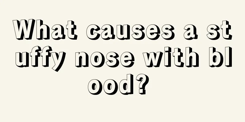 What causes a stuffy nose with blood? 