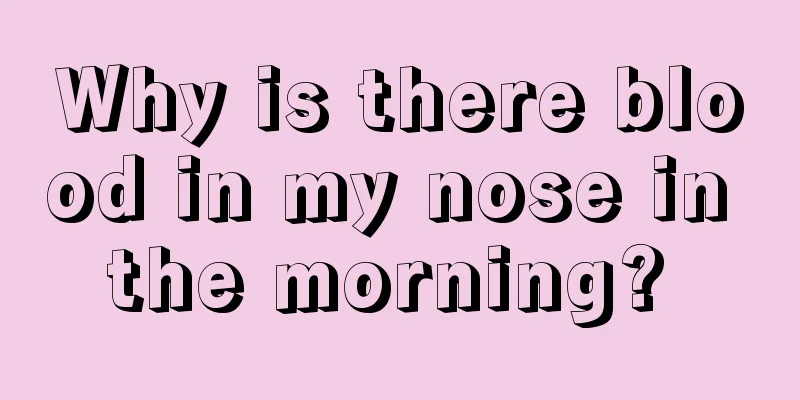 Why is there blood in my nose in the morning? 