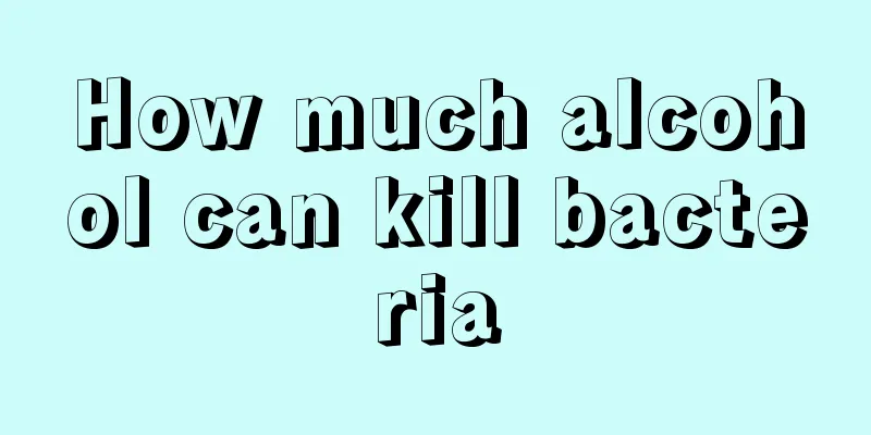 How much alcohol can kill bacteria