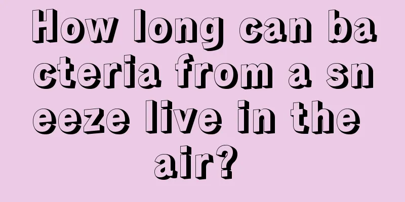 How long can bacteria from a sneeze live in the air? 